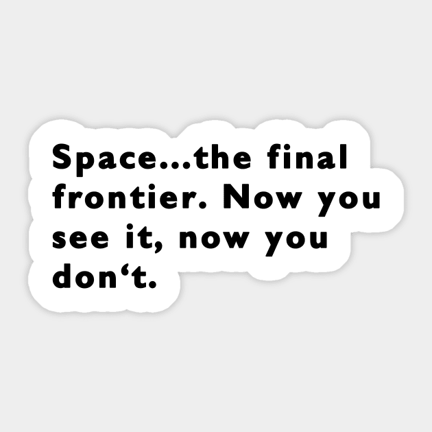 Space the final frontier Sticker by peggieprints